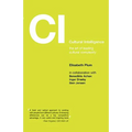 Cultural Intelligence: The Art of Leading Cultural Complexity - Paperback