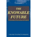 The Knowable Future: A Psychology of Forecasting & Prophecy - Paperback