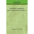 Dynastic America and Those Who Own It - Paperback