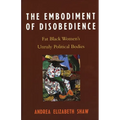 Embodiment of Disobedience: Fat Black Women's Unruly Political Bodies - Paperback