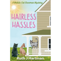 Hairless Hassles: A Mobile Cat Groomer Mystery - Paperback