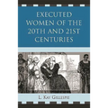 Executed Women of 20th and 21st Centuries - Paperback