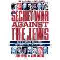 The Secret War Against the Jews: How Western Espionage Betrayed the Jewish People - Paperback