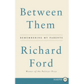 Between Them: Remembering My Parents - Paperback