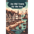 An Old Town By The Sea - Paperback