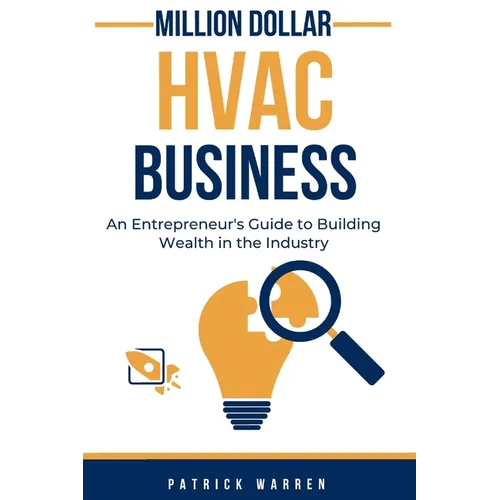 Million Dollar HVAC Business: An Entrepreneur's Guide to Building Wealth in the Industry - Paperback