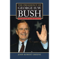 The Presidency of George H. W. Bush - Paperback