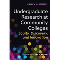 Undergraduate Research at Community Colleges: Equity, Discovery, and Innovation - Paperback