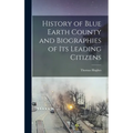 History of Blue Earth County and Biographies of its Leading Citizens - Hardcover