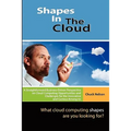Shapes In The Cloud: What Cloud Computing shapes are you looking for? - Paperback