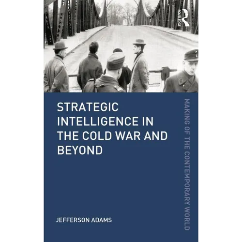 Strategic Intelligence in the Cold War and Beyond - Paperback