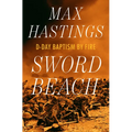 Sword Beach: D-Day Baptism by Fire - Hardcover