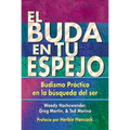 El Buda En Tu Espejo: Budismo Práctico En La Búsqueda del Ser - Paperback