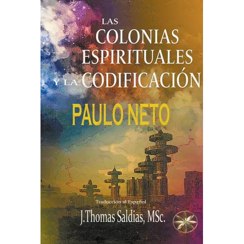 Las Colonias Espirituales y la Codificación - Paperback