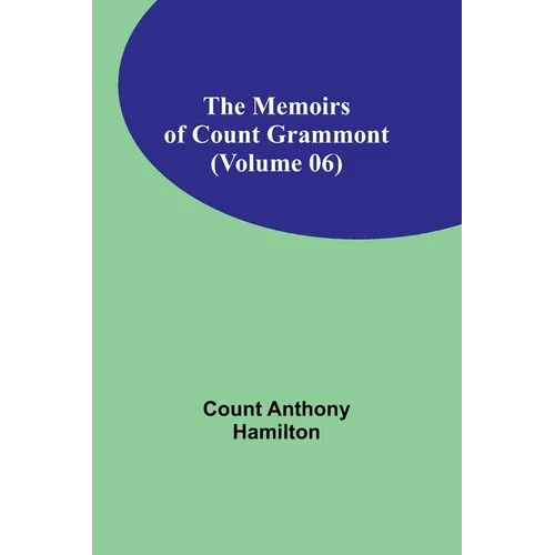 The Memoirs of Count Grammont (Volume 06) - Paperback
