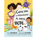 Como Dar La Bienvenida Al Nuevo Bebe - Hardcover