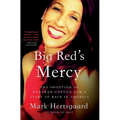 Big Red's Mercy: The Shooting of Deborah Cotton and a Story of Race in America - Hardcover