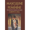 Masculine and Feminine: The Natural Flow of Opposites in the Psyche - Paperback