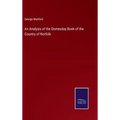 An Analysis of the Domesday Book of the Country of Norfolk - Hardcover