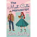 The Meet-Cute Manuscript: A Grumpy/Sunshine Romance - Paperback