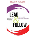 Lead and Follow: The Dance of Inspired Teamwork - Hardcover