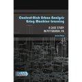 Context-rich Urban Analysis Using Machine Learning: A Case Study in Pittsburgh, PA - Paperback