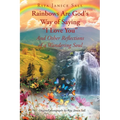 Rainbows are God's Way of Saying "I Love You" And Other Reflections of a Wandering Soul - Paperback