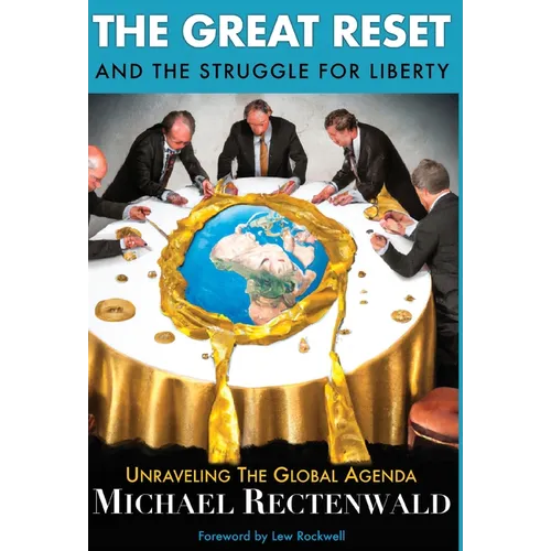The Great Reset and the Struggle for Liberty: Unraveling the Global Agenda - Hardcover