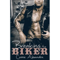 Breaking the Biker - Paperback