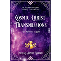 Cosmic Christ Transmissions: The Ministry of Light - Paperback