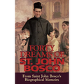 Forty Dreams of St. John Bosco: From St. John Bosco\'s Biographical Memoirs - Paperback