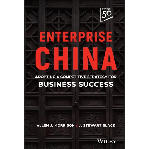 Enterprise China: Adopting a Competitive Strategy for Business Success - Hardcover