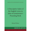 A Descriptive Index of the English Lyrics in John of Grimestone's Preaching Book - Paperback