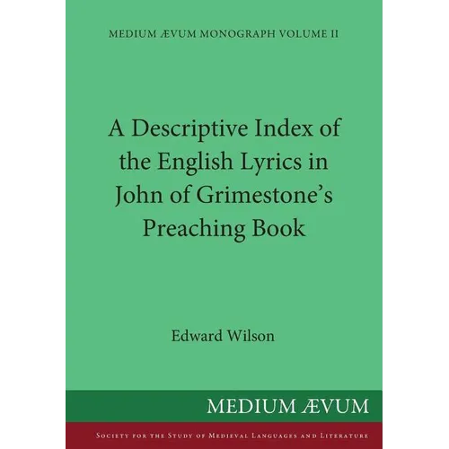 A Descriptive Index of the English Lyrics in John of Grimestone's Preaching Book - Paperback