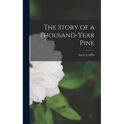 The Story of a Thousand-Year Pine - Hardcover