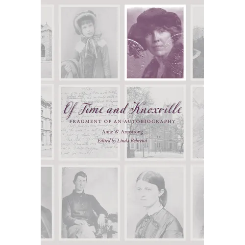 Of Time and Knoxville: Fragment of an Autobiography - Paperback