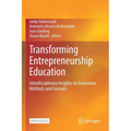 Transforming Entrepreneurship Education: Interdisciplinary Insights on Innovative Methods and Formats - Paperback