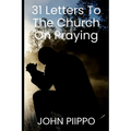 31 Letters to the Church on Praying - Paperback
