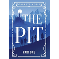 The Pit: Part One - Hardcover