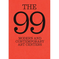 The 99: Modern and Contemporary Art Centers - Hardcover
