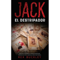 Jack el Destripador: Descubre los Verdaderos Crímenes Escalofriantes Detrás de uno de los Asesinos en Serie más Famosos - Paperback