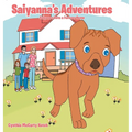 Saiyanna's Adventures: Saiyanna Gets a Forever Home - Hardcover