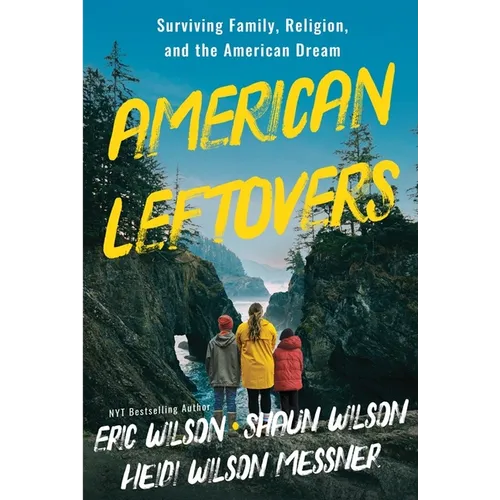 American Leftovers: Surviving Family, Religion, & the American Dream - Paperback