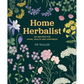 Home Herbalist: 501 Recipes for Home, Health and Happiness - Hardcover