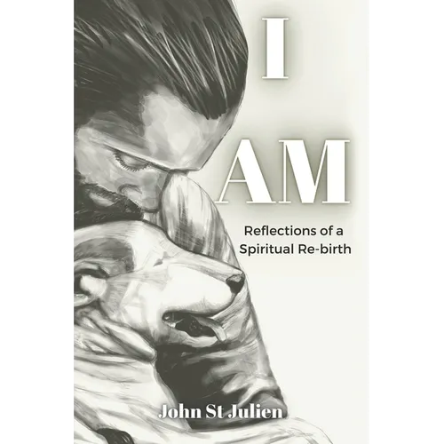 I Am: Reflections of a Spiritual Rebirth - Paperback