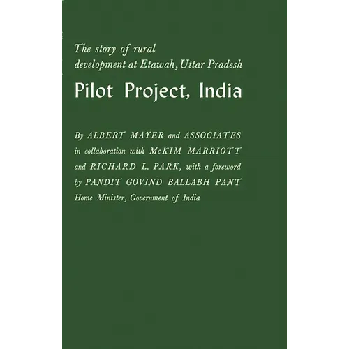 Pilot Project, India: The Story of Rural Development at Etawah, Uttar Pradesh - Hardcover