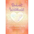 Radiant Wildheart: A Guide to Awaken Your Inner Artist and Live Your Creative Mission - Paperback