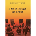 Clash of Tyranny and Justice - Hardcover