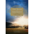 The Book of the Shepherd: The Story of One Simple Prayer, and How It Changed the World - Paperback