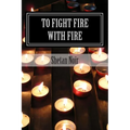 To fight fire with fire: Protection magic - Paperback